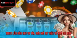 12BET Lừa Đảo