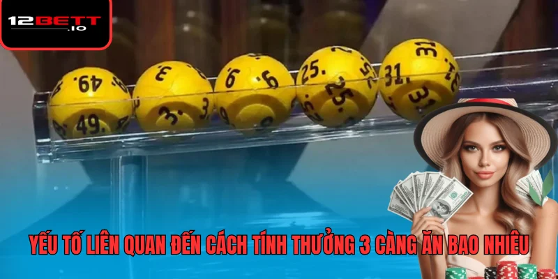Giải Đáp Chi Tiết Về Tỷ Lệ 3 Càng Ăn Bao Nhiêu Hiện Nay 7 Yếu tố liên quan đến cách tính thưởng 3 càng ăn bao nhiêu