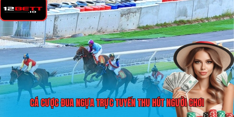 Cá Cược Đua Ngựa Tại Nhà Cái Uy Tín Với Tỷ Lệ Thưởng Hấp Dẫn 5 Cá cược đua ngựa trực tuyến thu hút người chơi