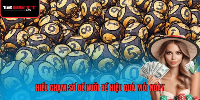 Đề Chạm Là Gì Và Cách Tính Đề Chạm Dễ Hiểu Cho Người Mới 6 Hiểu chạm số để nuôi đề hiệu quả mỗi ngày