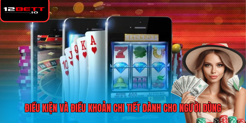 Điều Kiện Và Điều Khoản 1 Điều kiện và điều khoản chi tiết dành cho người dùng